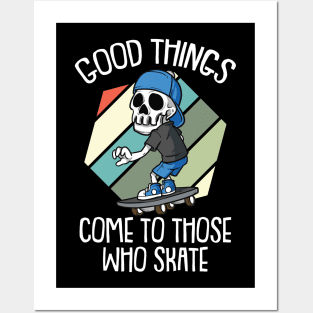 Good Times come to those who Skate Vintage Skateboarding Posters and Art